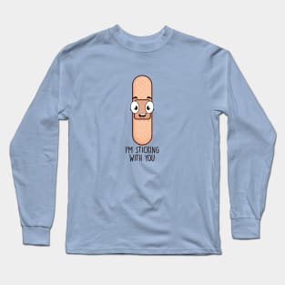 I'M Sticking With You Long Sleeve T-Shirt